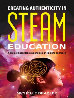 cover image of Creating Authenticity in STEAM Education